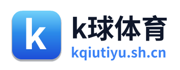 k球体育